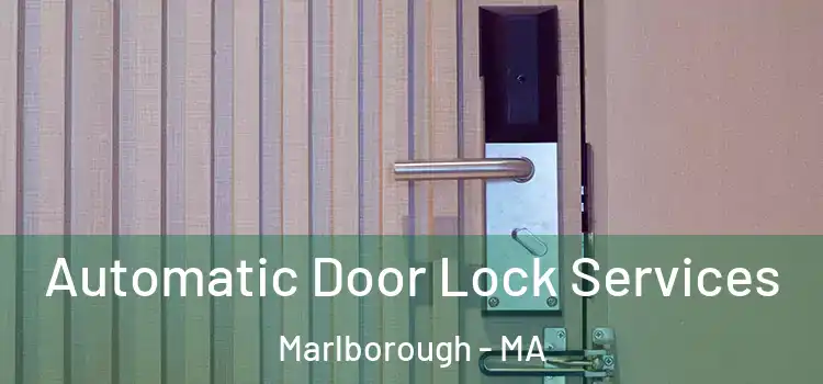 Automatic Door Lock Services Marlborough - MA
