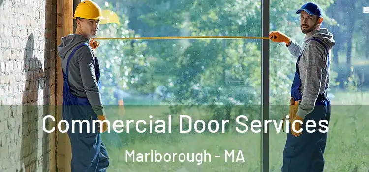 Commercial Door Services Marlborough - MA