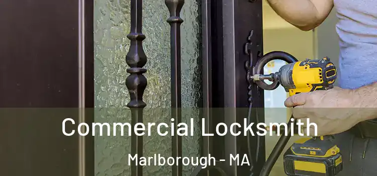 Commercial Locksmith Marlborough - MA