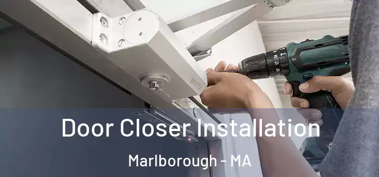  Door Closer Installation Marlborough - MA