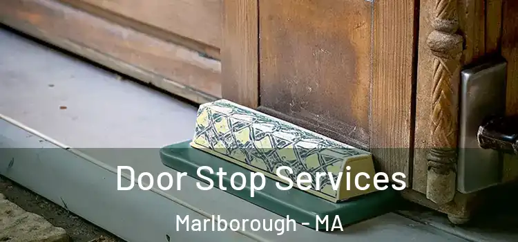 Door Stop Services Marlborough - MA