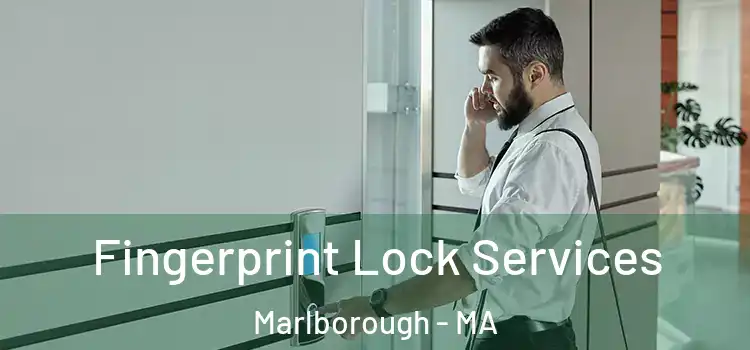  Fingerprint Lock Services Marlborough - MA