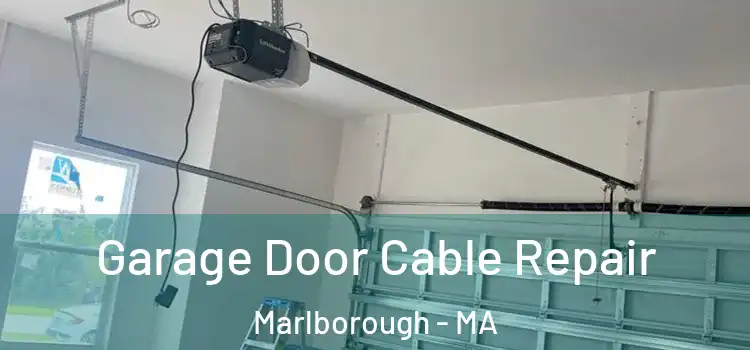  Garage Door Cable Repair Marlborough - MA