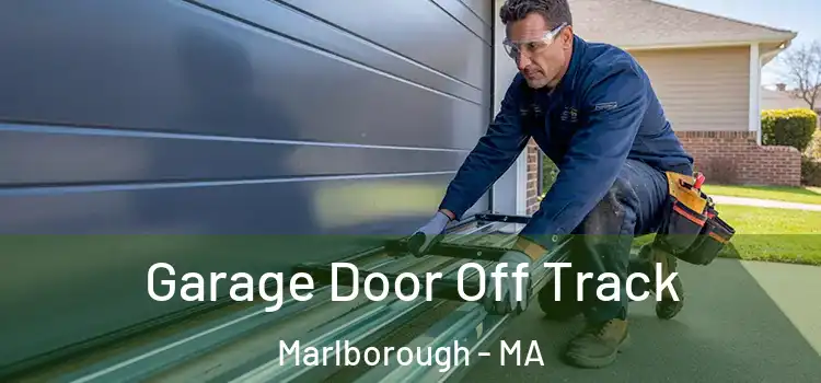  Garage Door Off Track Marlborough - MA