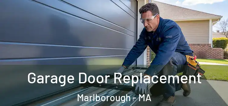  Garage Door Replacement Marlborough - MA