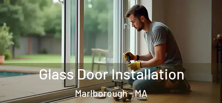  Glass Door Installation Marlborough - MA