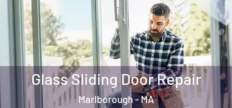  Glass Sliding Door Repair Marlborough - MA