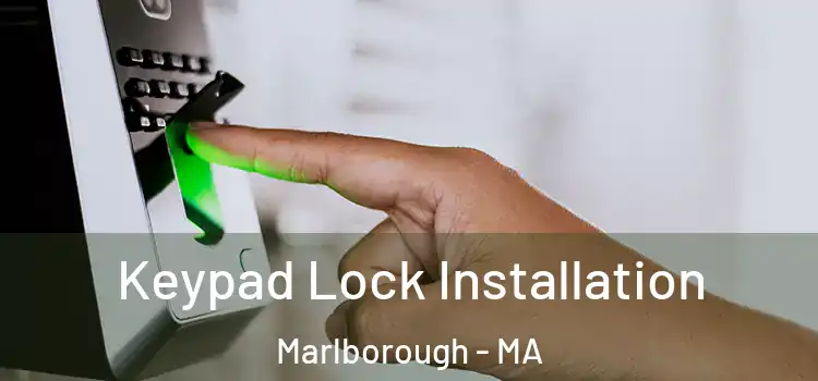Keypad Lock Installation Marlborough - MA