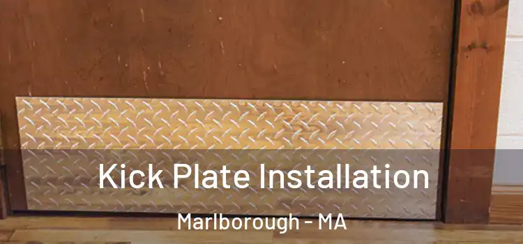  Kick Plate Installation Marlborough - MA