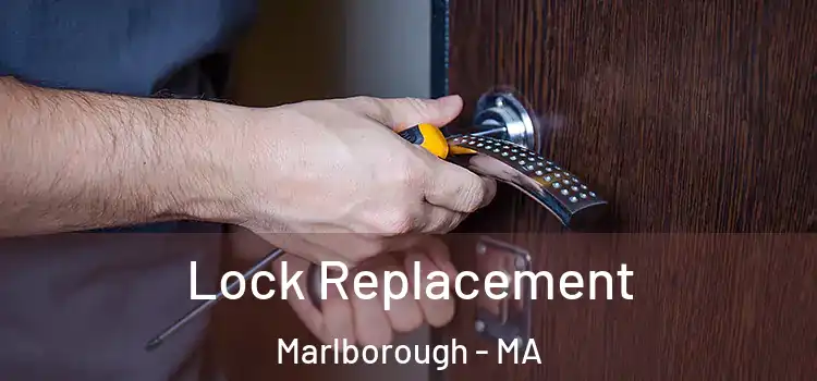 Lock Replacement Marlborough - MA