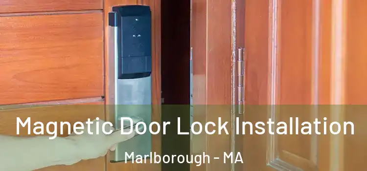  Magnetic Door Lock Installation Marlborough - MA