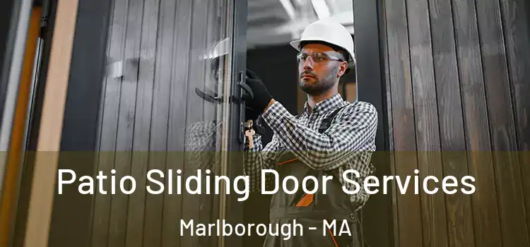 Patio Sliding Door Services Marlborough - MA