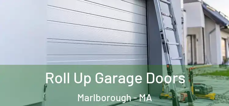  Roll Up Garage Doors Marlborough - MA