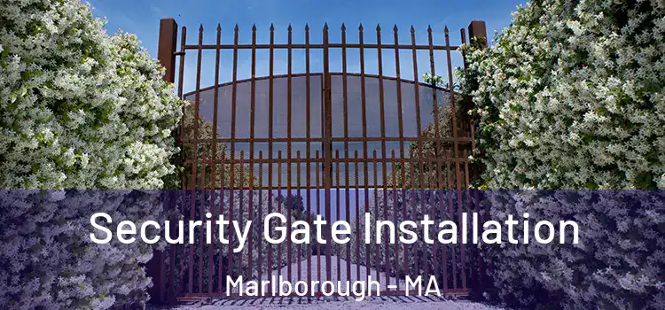 Security Gate Installation Marlborough - MA