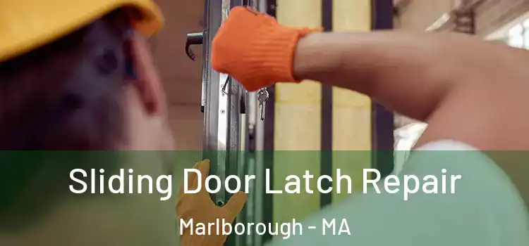 Sliding Door Latch Repair Marlborough - MA